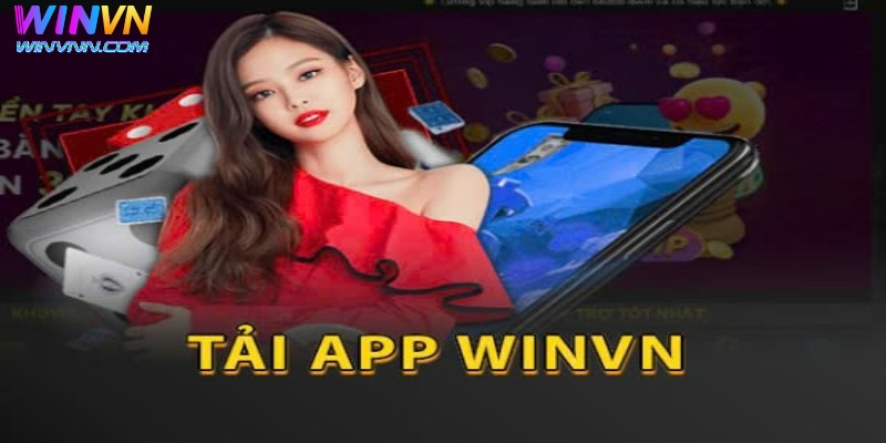 Tải app WinVN giúp bạn đặt cược nhanh chóng và dễ dàng